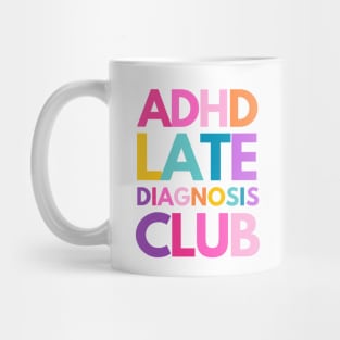 ADHD Late Diagnosis Club Mug